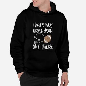 That Is My Grandson Out There Football Grandma Quote Gift Hoodie | Crazezy CA