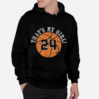 That's My Girl 24 Basketball Player Mom Or Dad Gifts Hoodie | Crazezy