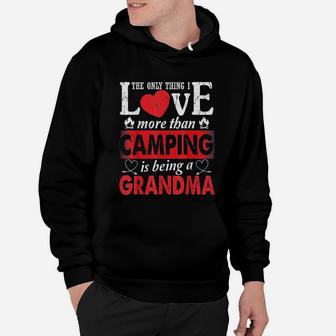 The Only Thing I Love More Than Camping Is Being A Grandma Camping Grandma Hoodie | Crazezy
