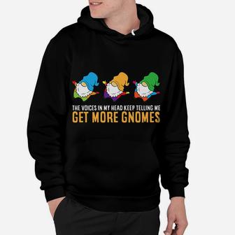 The Voices In My Head Keep Telling Me Get More Gnomes Hoodie | Crazezy