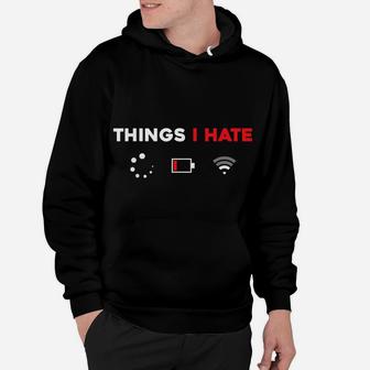 Things I Hate Tshirt Programmer Gamer Fun Gift Idea Hoodie | Crazezy