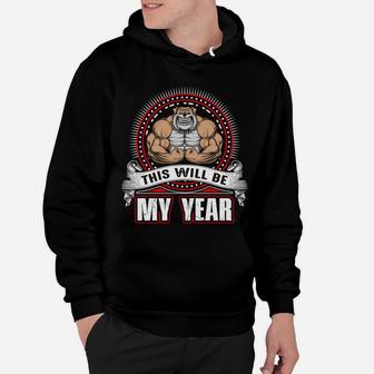 This Will Be My Year Happy Gymer With Workout Hoodie | Crazezy DE