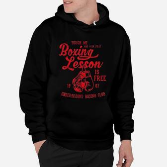 Touch Me And Your First Boxing Lesson Is Free Funny Hoodie | Crazezy
