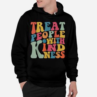 Treat People With Kindness Hoodie | Crazezy