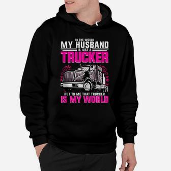 Trucker Wife Trucker Is My World Gift Hoodie | Crazezy