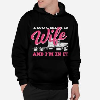 Trucker's Wife In It For The Long Haul | Truck Driver Spouse Hoodie | Crazezy