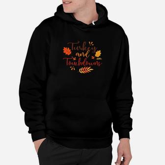 Turkey And Touchdowns Thanksgiving Football Hoodie | Crazezy CA