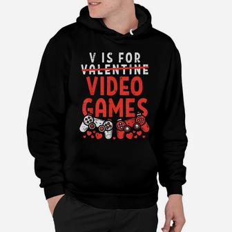 V Is For Video Games Funny Valentines Day Gamer Boy Men Gift Hoodie | Crazezy CA