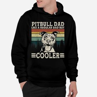 Vintage Pitbull Dad Like A Regular Dad But Cooler Funny Gift Hoodie | Crazezy CA