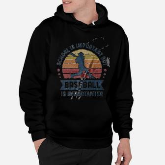 Vintage School Is Important But Baseball Is Importanter Hoodie | Crazezy CA