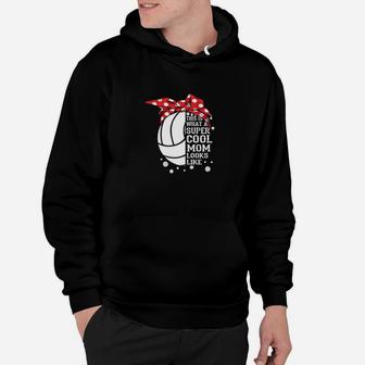 Volleyball What A Super Cool Mom Looks Like Hoodie | Crazezy