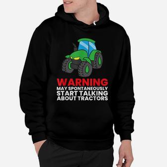 Warning May Spontaneously Start Talking About Tractors Hoodie | Crazezy CA