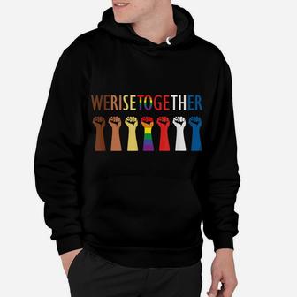 We Rise Together Equality Social Justice Hoodie | Crazezy AU