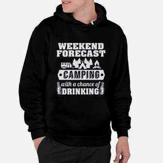 Weekend Forecast Camping With A Chance Of Drinking Hoodie | Crazezy AU