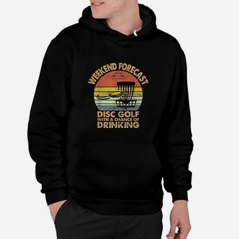 Weekend Forecast Disc Golf Funny Discgolf Gift Father Hoodie | Crazezy
