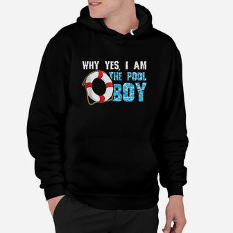 Why Yes I Am The Pool Boy Funny Swimmer Swimming Swim Gift Hoodie | Crazezy