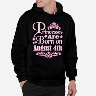 Womens Princesses Are Born On August 4Th Princess Girls Birthday Hoodie | Crazezy CA