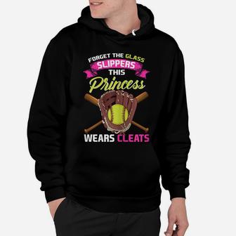 Womens Softball Forget Glass Slippers This Princess Wears Cleats Hoodie | Crazezy DE