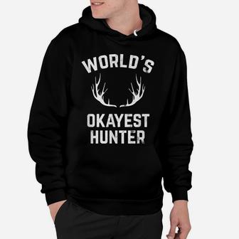 World's Okayest Hunter Funny Hunting Tshirt Hoodie | Crazezy