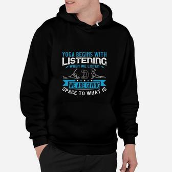 Yoga Begins With Listening When We Listen We Are Giving Space To What Is Hoodie | Crazezy