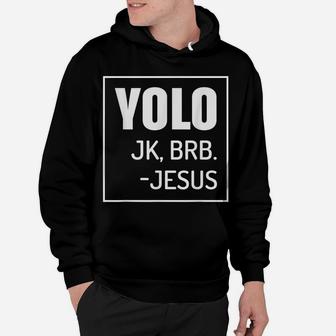 Yolo Jk Brb Jesus Quotes Christ Risen Easter Day Hoodie | Crazezy UK