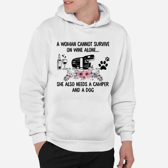 A Woman Cannot Survive On Wine Alone She Also Needs A Camper Dog Shirt Hoodie | Crazezy