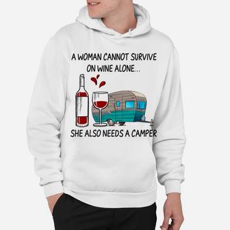 A Woman Cannot Survive On Wine Alone She Also Needs A Camper Hoodie | Crazezy