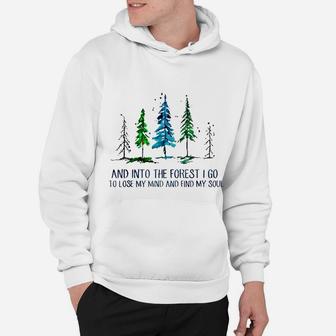 And Into The Forest I Go To Lose My Mind Camping Hoodie | Crazezy