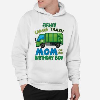 Bang Crash Trash Mom Garbage Truck Birthday Family Party Hoodie | Crazezy UK