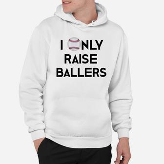 Baseball Mom Dad I Only Raise Ballers Mama Daddy Hoodie | Crazezy