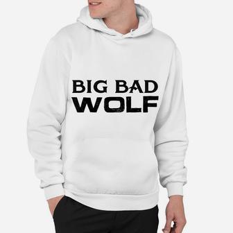 Big Bad And Wolf Wolves Werewolf Lover Cute Gift Hoodie | Crazezy DE