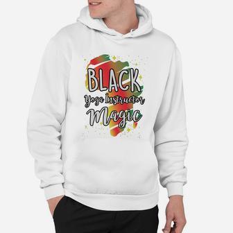 Black History Month Black Yoga Instructor Magic Proud African Job Title Hoodie | Crazezy