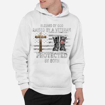Blessed By God Raised By A Veteran Protected By Both Hoodie | Crazezy UK