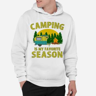 Camping 365 Camping Is My Favorite Season Funny Camper Gift Hoodie | Crazezy AU