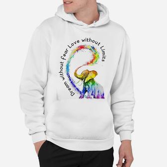 Dream Without Fear Love Without Limits Elephant LGBT Tshirt Hoodie | Crazezy
