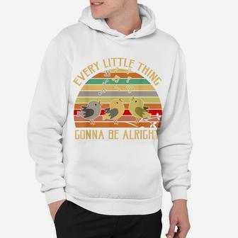Every Little Thing Is Gonna Be Alright Bird Hoodie | Crazezy