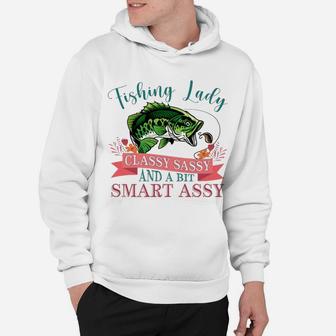 Fishing Lady Classy Sassy And A Bit Smart Assy Hoodie | Crazezy