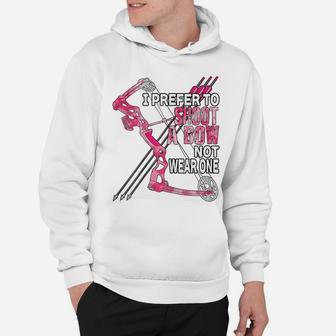 Funny Womens Bow Hunting Shirt Girls I Shoot A Bow Not Wear Hoodie | Crazezy AU