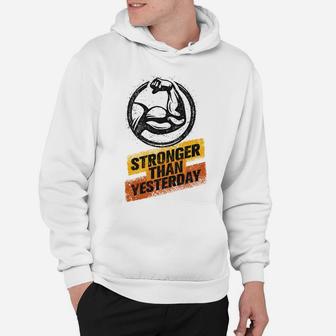 Gymer Workout Stronger Than Yesterday Hoodie | Crazezy AU