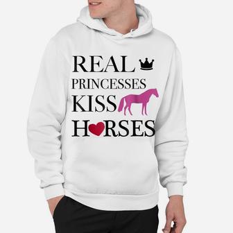 Horses, Real Princesses Kiss Horses Hoodie | Crazezy CA