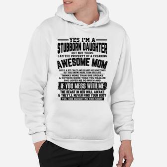 I Am A Stubborn Daughter Of A Fearking Awesome Mom Xmas Gift Hoodie | Crazezy CA