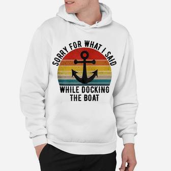 I'm Sorry For What I Said When I Was Docking The Boat Zip Hoodie Hoodie | Crazezy