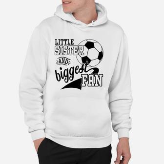 Little Sister And Biggest Fan Soccer Player Hoodie | Crazezy