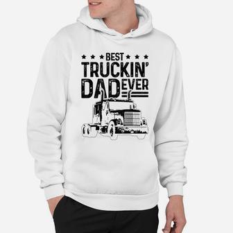 Mens Best Truckin' Dad Ever Truck Driver Father's Day Gift Hoodie | Crazezy DE