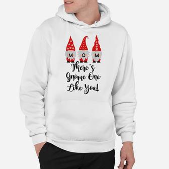 Mom Birthday Mothers Day Gnomes Mom There's Gnome Like You Hoodie | Crazezy