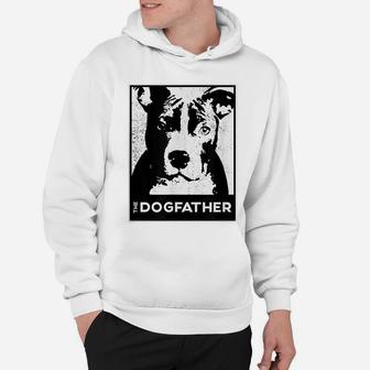 Pit Bull Terrier The Dog-Father Funny Dog Dad Hoodie | Crazezy UK