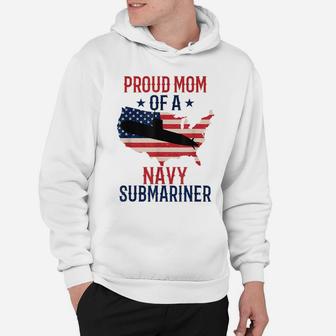 Submariner Submarines Veteran Proud Mom Of A Navy Submariner Hoodie | Crazezy