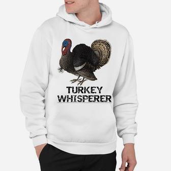 The Turkey Whisperer Funny Turkey Lover Turkey Hunting Gift Hoodie | Crazezy