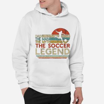 Vintage Soccer Dad The Man The Myth The Legend Hoodie | Crazezy