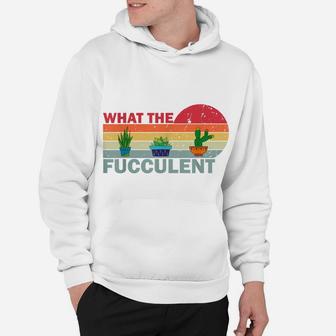 What The Fucculent Shirt Retro Vintage Cactus Succulents Hoodie | Crazezy AU
